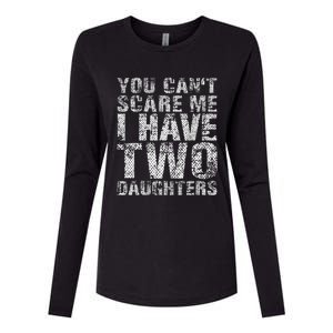 You Can't Scare Me I Have Two Daughters Dad Father Day Womens Cotton Relaxed Long Sleeve T-Shirt