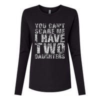 You Can't Scare Me I Have Two Daughters Dad Father Day Womens Cotton Relaxed Long Sleeve T-Shirt