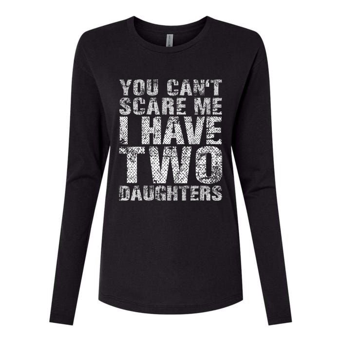 You Can't Scare Me I Have Two Daughters Dad Father Day Womens Cotton Relaxed Long Sleeve T-Shirt