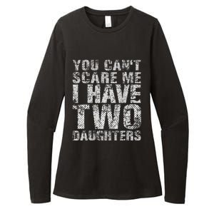 You Can't Scare Me I Have Two Daughters Dad Father Day Womens CVC Long Sleeve Shirt