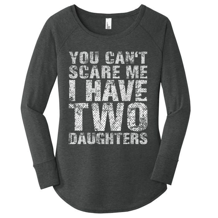 You Can't Scare Me I Have Two Daughters Dad Father Day Women's Perfect Tri Tunic Long Sleeve Shirt