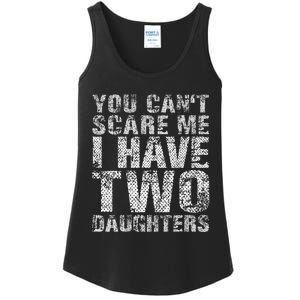 You Can't Scare Me I Have Two Daughters Dad Father Day Ladies Essential Tank