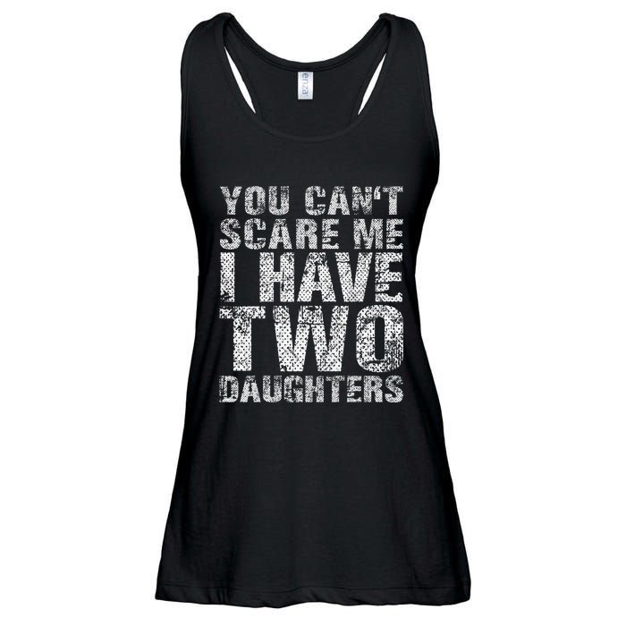 You Can't Scare Me I Have Two Daughters Dad Father Day Ladies Essential Flowy Tank