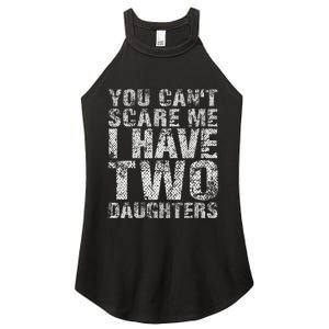 You Can't Scare Me I Have Two Daughters Dad Father Day Women's Perfect Tri Rocker Tank