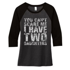 You Can't Scare Me I Have Two Daughters Dad Father Day Women's Tri-Blend 3/4-Sleeve Raglan Shirt