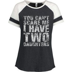 You Can't Scare Me I Have Two Daughters Dad Father Day Enza Ladies Jersey Colorblock Tee