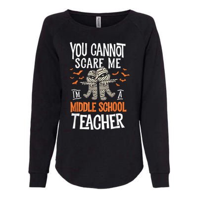 You Cannot Scare Me I’m A Middle School Teacher Halloween Womens California Wash Sweatshirt