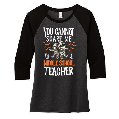 You Cannot Scare Me I’m A Middle School Teacher Halloween Women's Tri-Blend 3/4-Sleeve Raglan Shirt