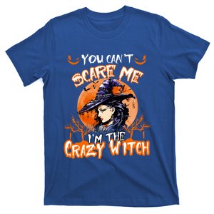 You CanT Scare Me IM The Crazy Witch Moon Witch Bat Gift T-Shirt