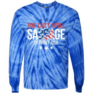 You Cant Spell Sausage Without Usa Gift Tie-Dye Long Sleeve Shirt