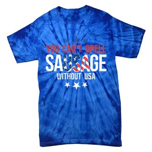 You Cant Spell Sausage Without Usa Gift Tie-Dye T-Shirt