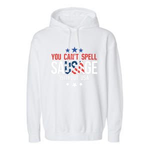 You Cant Spell Sausage Without Usa Gift Garment-Dyed Fleece Hoodie