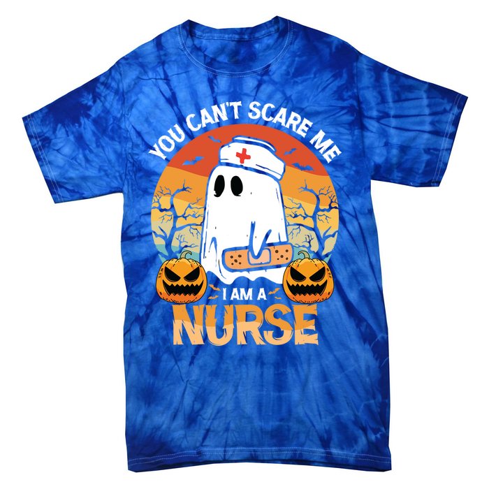 You Cant Scare Me Im A Nurse Funny Halloween Costume Gift Tie-Dye T-Shirt