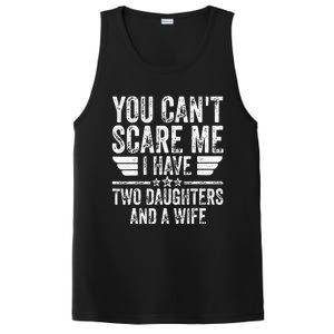 You Cant Scare Me I Have Two Daughters And A Wife PosiCharge Competitor Tank