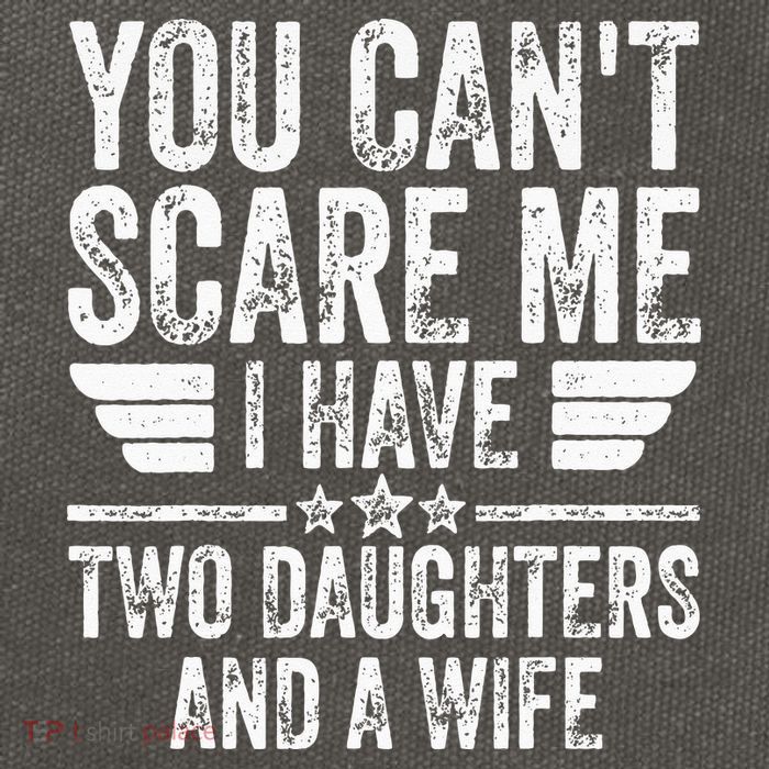 You Cant Scare Me I Have Two Daughters And A Wife Cotton Canvas Backpack