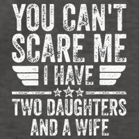 You Cant Scare Me I Have Two Daughters And A Wife Vector Backpack