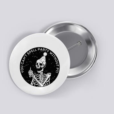 You CanT Spell Party Without Pt! Funny Design Button