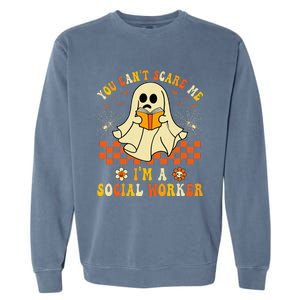 You CanT Scare Me IM A School Social Worker Halloween Garment-Dyed Sweatshirt