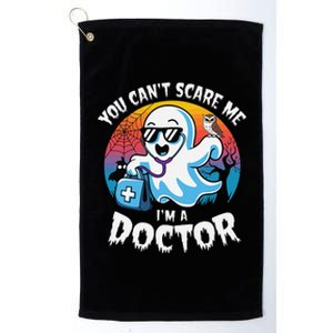 You CanT Scare Me IM A Doctor Halloween Ghost Doctor Platinum Collection Golf Towel