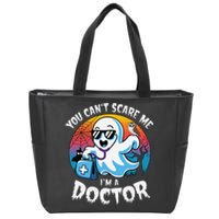 You CanT Scare Me IM A Doctor Halloween Ghost Doctor Zip Tote Bag