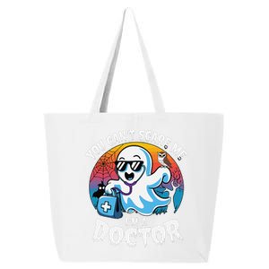 You CanT Scare Me IM A Doctor Halloween Ghost Doctor 25L Jumbo Tote