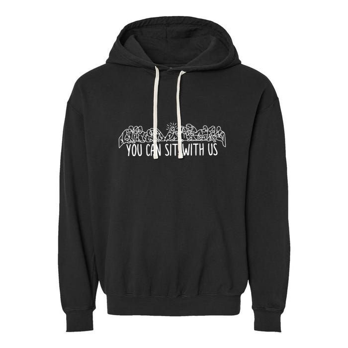 You Can Sit With Us Jesus And Twelve Apostles Garment-Dyed Fleece Hoodie