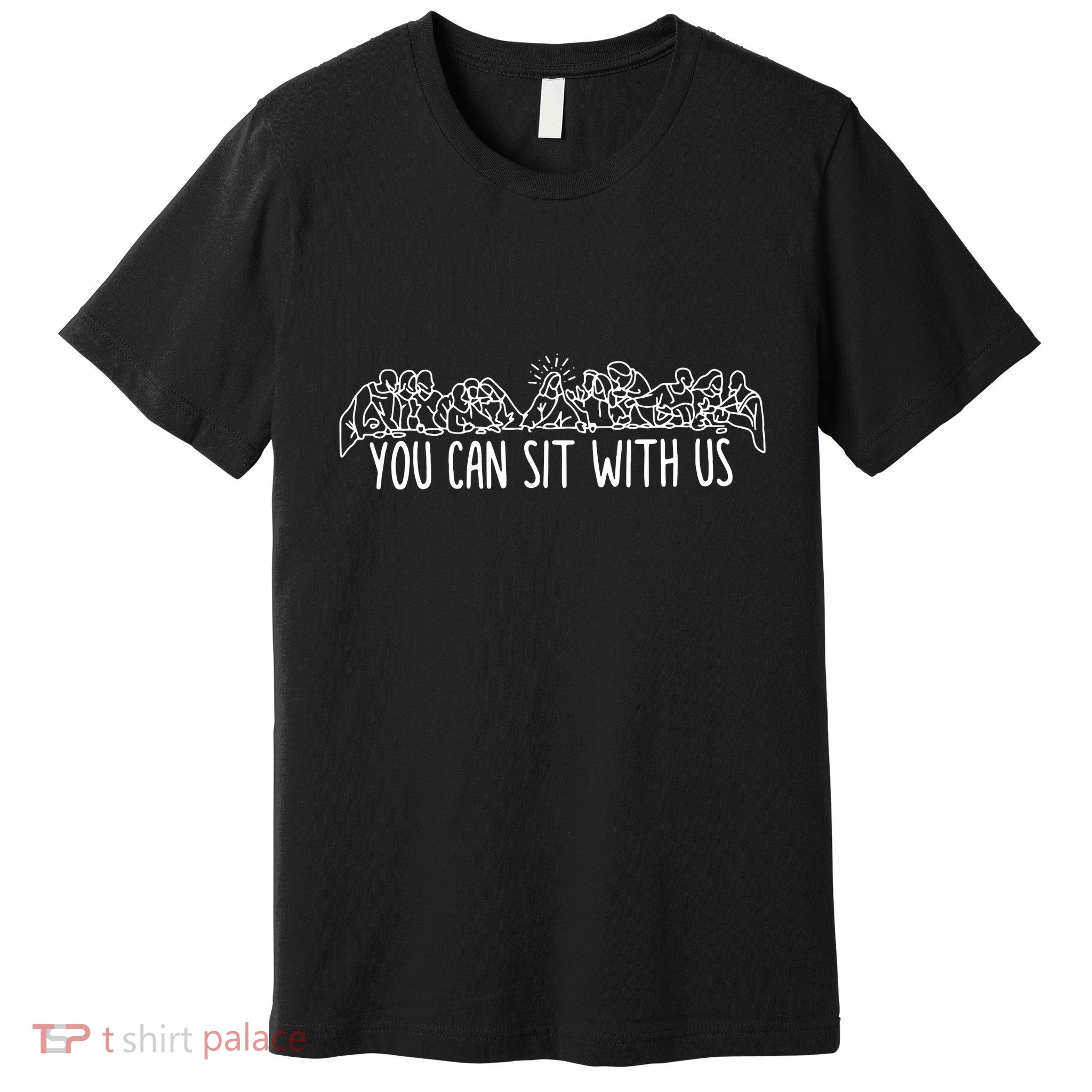 You Can Sit With Us Jesus And Twelve Apostles Premium T-Shirt