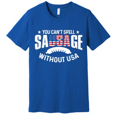 You Cant Spell Sausage Without Usa 4th July Gift Funny Gift Premium T-Shirt