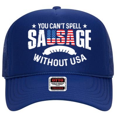 You Cant Spell Sausage Without Usa 4th July Gift Funny Gift High Crown Mesh Back Trucker Hat