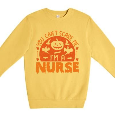 You Cant Scare Me Im A Nurse Funny Halloween Nurse Funny Gift Premium Crewneck Sweatshirt