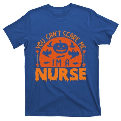 You Cant Scare Me Im A Nurse Funny Halloween Nurse Funny Gift T-Shirt