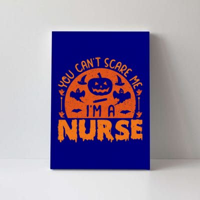 You Cant Scare Me Im A Nurse Funny Halloween Nurse Funny Gift Canvas