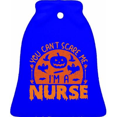 You Cant Scare Me Im A Nurse Funny Halloween Nurse Funny Gift Ceramic Bell Ornament