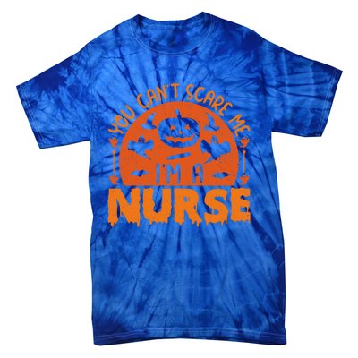 You Cant Scare Me Im A Nurse Funny Halloween Nurse Funny Gift Tie-Dye T-Shirt