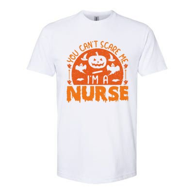 You Cant Scare Me Im A Nurse Funny Halloween Nurse Funny Gift Softstyle CVC T-Shirt