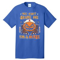 You Cant Scare Me Im A Nurse Funny Halloween Nurse Costume Funny Gift Tall T-Shirt