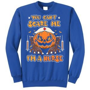 You Cant Scare Me Im A Nurse Funny Halloween Nurse Costume Funny Gift Tall Sweatshirt