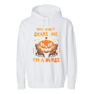 You Cant Scare Me Im A Nurse Funny Halloween Nurse Costume Funny Gift Garment-Dyed Fleece Hoodie