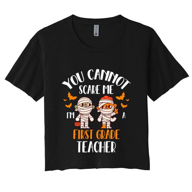 You CanT Scare Me IM A 1st Grade Teacher Cute Mummy Ghost Gift Crop Top