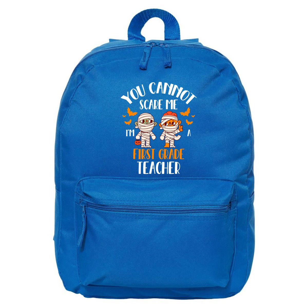 You CanT Scare Me IM A 1st Grade Teacher Cute Mummy Ghost Gift 16 in Basic Backpack