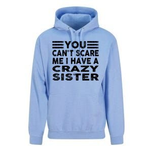 You CanT Scare Me I Have A Crazy Sister Funny Quotes Unisex Surf Hoodie