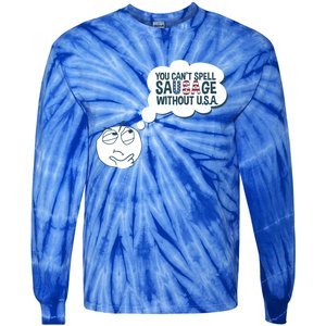 You Cant Spell Sausage Without Usa Wonder Funny Joke Cool Gift Tie-Dye Long Sleeve Shirt