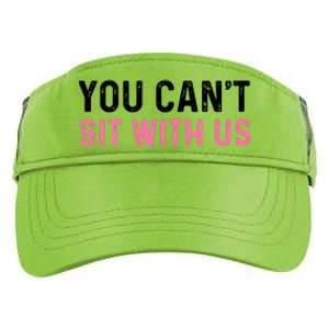 You CanT Sit With Us Sarcasm Humor Adult Drive Performance Visor