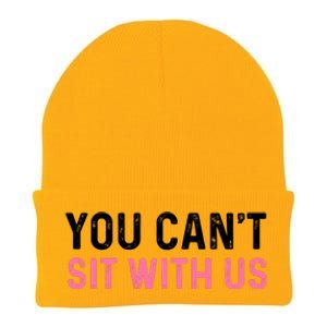 You CanT Sit With Us Sarcasm Humor Knit Cap Winter Beanie