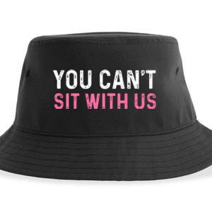 You CanT Sit With Us Sarcasm Humor Sustainable Bucket Hat