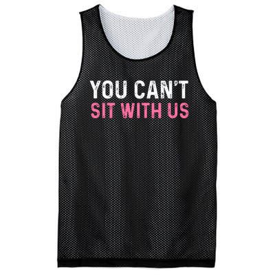 You CanT Sit With Us Sarcasm Humor Mesh Reversible Basketball Jersey Tank