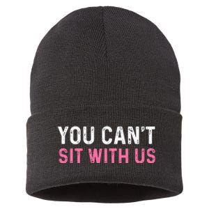 You CanT Sit With Us Sarcasm Humor Sustainable Knit Beanie