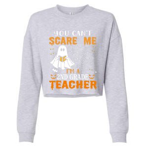 You CanT Scare Me IM A 2nd Grade Teacher Meaningful Gift Cropped Pullover Crew