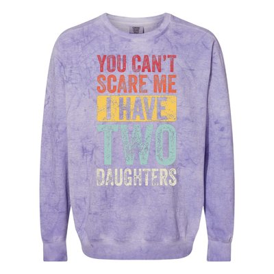 You CanT Scare Me I Have Two Daughters Colorblast Crewneck Sweatshirt