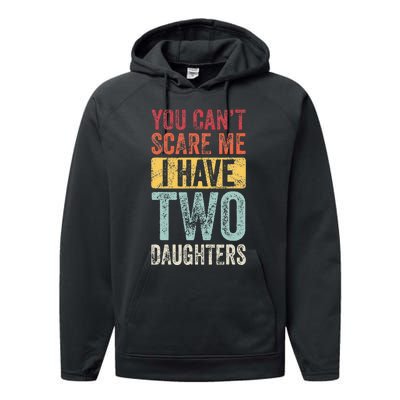 You CanT Scare Me I Have Two Daughters Performance Fleece Hoodie